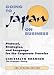 Going to Japan on Business: Protocol, Strategies, and Language for the Corporate Traveler