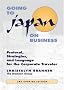 Going to Japan on Business: Protocol, Strategies, and Language for the Corporate Traveler