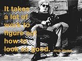 It Takes A Lot Of Work... Andy Warhol Art 90.5x70cm Art Print