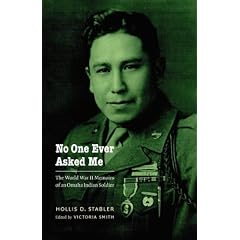 No One Ever Asked Me: The World War II Memoirs of an Omaha Indian Soldier