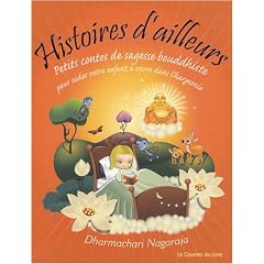 Histoires d'ailleurs : Petits contes de sagesse bouddhiste pour aider votre enfant � vivre dans l'harmonie