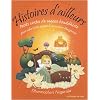 Histoires d'ailleurs : Petits contes de sagesse bouddhiste pour aider votre enfant � vivre dans l'harmonie