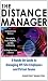 The Distance Manager: A Hands On Guide to Managing Off-Site Employees and Virtual Teams