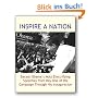 INSPIRE A NATION: Barack Obama's Most Electrifying Speeches from Day One of His Campaign Through His Inauguration (2009 edition)