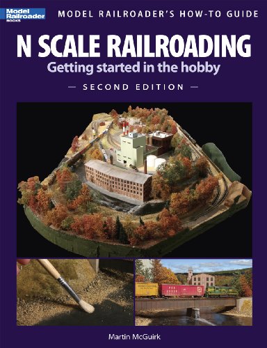 N Scale Railroading: Getting Started in the Hobby, Second Edition (Model Railroader's How-to Guide)