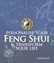 Personalise Your Feng Shui and Transform Your Life