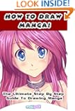 How To Draw Manga! - The Ultimate Step By Step Manga & Anime Tutorial To Get Started Right This Instant! *Beginners To Adv...