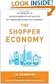 The Shopper Economy: The New Way to Achieve Marketplace Success by Turning Behavior into Currency