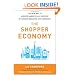 The Shopper Economy: The New Way to Achieve Marketplace Success by Turning Behavior into Currency