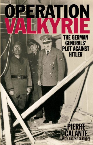 Operation Valkyrie: The German Generals' Plot Against Hitler
