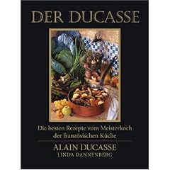Der Ducasse: Die besten Rezepte vom Meisterkoch der franz�sischen K�che