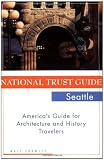 Image of National Trust Guide Seattle: America's Guide for Architecture and History Travelers (National Trust City Guides)