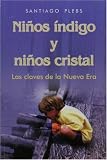 Ninos indigo y ninos cristal: las claves de la Nueva Era (Spanish Edition)