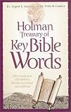Holman Treasury of Key Bible Words: 200 Greek and 200 Hebrew Words Defined and Explained