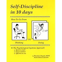 Self-Discipline in 10 Days: How to Go from Thinking to Doing
