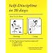 Self-Discipline in 10 Days: How to Go from Thinking to Doing