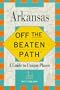 Arkansas: Off the Beaten Path (3rd ed)