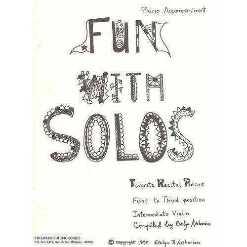 Fun With Solos: Favorite Recital Pieces for 1st and 3 rd Positions - Intermediate Book for Piano