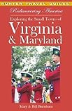 Rediscovering America - [electronic resource]  : exploring the small towns of Virginia & Maryland  : William J. Burnham and Mary K. Burnham.