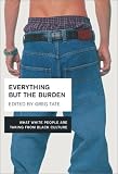 Everything But the Burden: What White People Are Taking from Black Culture