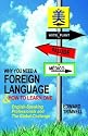 Why You Need a Foreign Language - and How to Learn One: English Speaking Professionals and the Global Challenge