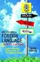 Why You Need a Foreign Language - And How to Learn One: English Speaking Professionals and the Global Challenge