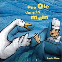 Les Histoires dans la main, tome 6 : Une oie dans la main