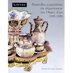 Mus�e du Louvre: Nouvelles acquisitions du D�partement des objets d'art, 1985-1989
