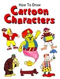 How to Draw Cartoon Characters (How to Draw)