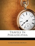 Travels In Philadelphia