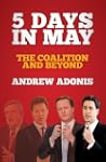 5 Days in May: The Coalition and Beyond