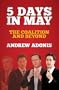 5 Days in May: The Coalition and Beyond