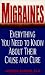 Migraines: Everything You Need to Know About Their Cause and Cure
