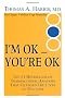 I'm Ok, You're Ok
