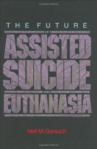 The Future of Assisted Suicide and Euthanasia (New Forum Books)