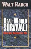 Real World Survival : What Has Worked For Me