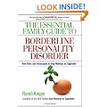 The Essential Family Guide to Borderline Personality Disorder: New Tools and Techniques to Stop Walking on Eggshells