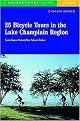 25 Bicycle Tours in the Lake Champlain Region (Scenic Tours in Vermont, New York, and Quebec) (Paperback)