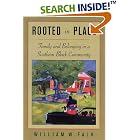 Click here to buy  Rooted in Place: Family and Belonging in a Southern Black Community  by William W. Falk.