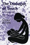 The Dialogue of Touch: Developmental Play Therapy (Master Work)