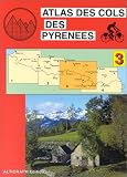 Atlas routiers : Atlas des cols des Pyr�n�es, tome 3 : Luchon - Andorre - Ax-les-Thermes