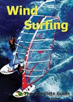 Windsurfing: The Complete Guide