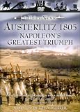Austerlitz 1805 - Napoleons Greatest Triumph