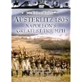 Austerlitz 1805 - Napoleon's Greatest Triumph