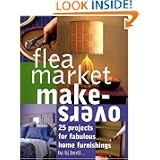 Flea Market Makeovers: 25 Projects for Fabulous Home Furnishings by B. J. Berti