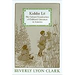 Kiddie Lit: The Cultural Construction of Children's Literature in America book cover