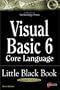 Visual Basic 6 Core Language Little Black Book: The Indispensable Guide of Day-to-Day VB6 Programming Tips and Techniques
