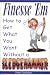Book Finesse 'Em: How To Get What You Want Without A Sledgehammer