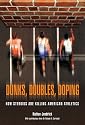 Dunks, Doubles, Doping: How Steroids are Killing American Athletics