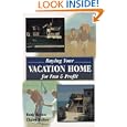 Buying Your Vacation Home for Fun and Profit by Ruth Rejnis and Claire Walter